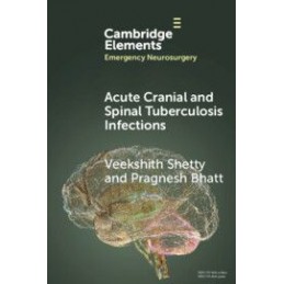 Cranial and Spinal Tuberculosis Infections including Acute Presentations