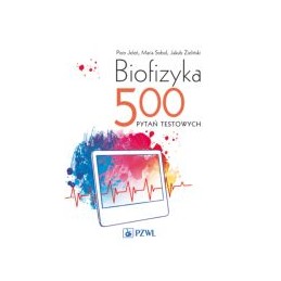 Biofizyka. 500 pytań...