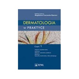 Dermatologia w praktyce. Część 1.