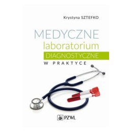 Medyczne laboratorium diagnostyczne w praktyce