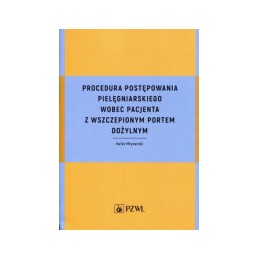 Procedura postępowania pielęgniarskiego wobec pacjenta z wszczepionym portem dożylnym