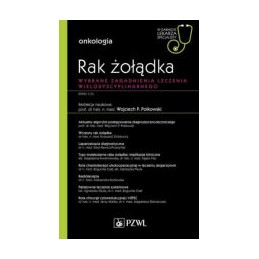 Rak żołądka - wybrane zagadnienia leczenia wielodyscyplinarnego