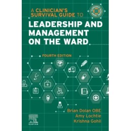 A Clinician's Survival Guide to Leadership and Management on the Ward