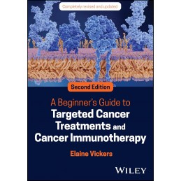 A Beginner's Guide to Targeted Cancer Treatments and Cancer Immunotherapy