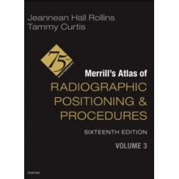 Merrill's Atlas of Radiographic Positioning and Procedures - Volume 3