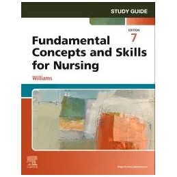 Study Guide for Fundamental Concepts and Skills for Nursing