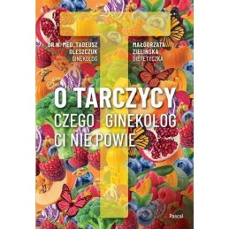 O tarczycy. Czego ginekolog...