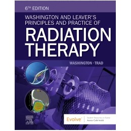 Washington and Leaver's Principles and Practice of Radiation Therapy