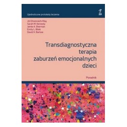 Transdiagnostyczna terapia zaburzeń emocjonalnych dzieci - poradnik