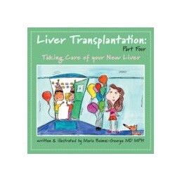 Liver Transplantation: Volume 4: Taking Care of Your New Liver