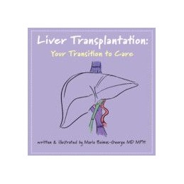 Liver Transplantation: Volume 5: Your Transition to Care