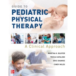 Guide to Pediatric Physical Therapy:  A Clinical Approach