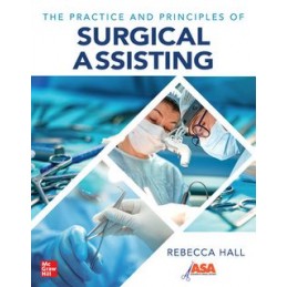 The Practice and Principles of Surgical Assisting