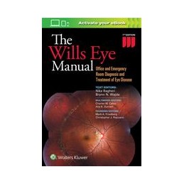 The Wills Eye Manual: Office and Emergency Room Diagnosis and Treatment of Eye Disease The Wills Eye Manual: Office and Emergency Room Diagnosis and Treatment of Eye Disease
