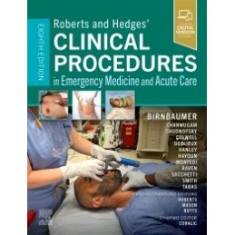 Roberts and Hedges' Clinical Procedures in Emergency Medicine and Acute Care