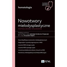 Nowotwory mielodysplastyczne. Współczesne spojrzenie.