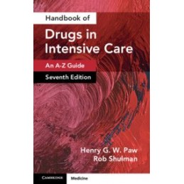 Handbook of Drugs in Intensive Care: Volume 1: An A-Z Guide