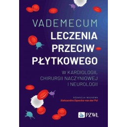 Vademecum leczenia przeciwpłytkowego w kardiologii, chirurgii naczyniowej i neurologii