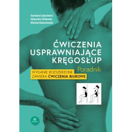 Ćwiczenia usprawniające kręgosłup - poradnik (wydanie rozszerzone)