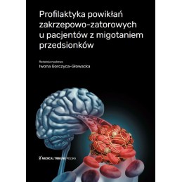 Profilaktyka powikłań zakrzepowo-zatorowych u pacjentów z migotaniem przedsionków