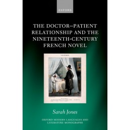 The Doctor-Patient Relationship and the Nineteenth-Century French Novel