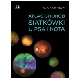 Atlas chorób siatkówki u psa i kota Atlas chorób siatkówki u psa i kota