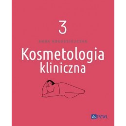 Kosmetologia kliniczna - tom 3 Kosmetologia kliniczna - tom 3