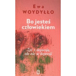 Bo jesteś człowiekiem. Żyć...