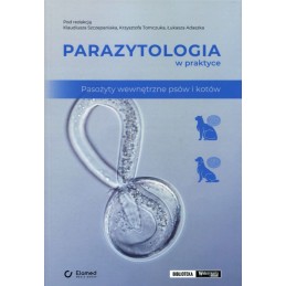 Parazytologia w praktyce. Pasożyty wewnętrzne psów i kotów.