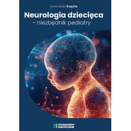 Neurologia dziecięca - niezbędnik pediatry Neurologia dziecięca - niezbędnik pediatry