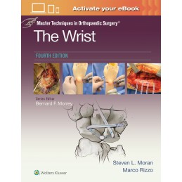 Master Techniques in Orthopaedic Surgery: The Wrist: Print + digital version with Multimedia Master Techniques in Orthopaedic Surgery: The Wrist: Print + digital version with Multimedia
