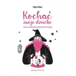 Kochać swoje dziecko, czyli...