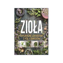 Zioła - naturalne lekarstwa...