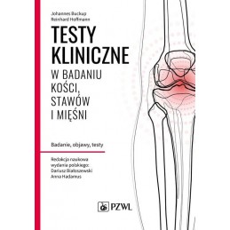 Testy kliniczne w badaniu kości, stawów i mięśni Testy kliniczne w badaniu kości, stawów i mięśni