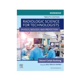 Workbook for Radiologic Science for Technologists Workbook for Radiologic Science for Technologists
