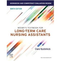 Workbook and Competency Evaluation Review for Mosby's Textbook for Long-Term Care Nursing Assistants Workbook and Competency Evaluation Review for Mosby's Textbook for Long-Term Care Nursing Assistants