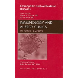 Eosinophilic Gastrointestinal Diseases, An Issue of Immunology and Allergy Clinics Eosinophilic Gastrointestinal Diseases, An Issue of Immunology and Allergy Clinics