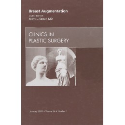 Breast Augmentation, An Issue of Clinics in Plastic Surgery Breast Augmentation, An Issue of Clinics in Plastic Surgery