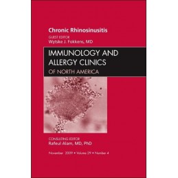 Chronic Rhinosinusitis, An Issue of Immunology and Allergy Clinics Chronic Rhinosinusitis, An Issue of Immunology and Allergy Clinics