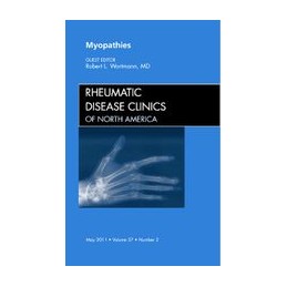 Myopathies, An Issue of Rheumatic Disease Clinics Myopathies, An Issue of Rheumatic Disease Clinics