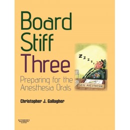 Board Stiff: Preparation for Anesthesia Orals