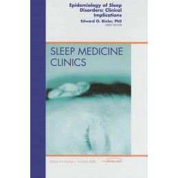 Epidemiology of Sleep Disorders: Clinical Implications, An Issue of Sleep Medicine Clinics Epidemiology of Sleep Disorders: Clinical Implications, An Issue of Sleep Medicine Clinics