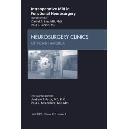 Intraoperative MRI in Functional Neurosurgery, An Issue of Neurosurgery Clinics Intraoperative MRI in Functional Neurosurgery, An Issue of Neurosurgery Clinics