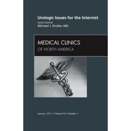 Urologic issues for the Internist, An Issue of Medical Clinics of North America