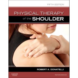 Physical Therapy of the Shoulder Physical Therapy of the Shoulder