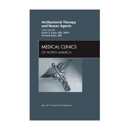 Antibacterial Therapy and Newer Agents , An Issue of Medical Clinics of North America