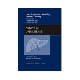 Liver Transplant: Reaching the half century, An Issue of Clinics in Liver Disease