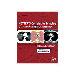 Netter's Correlative Imaging: Cardiothoracic Anatomy Netter's Correlative Imaging: Cardiothoracic Anatomy