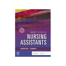 Mosby's Textbook for Nursing Assistants - Soft Cover Version Mosby's Textbook for Nursing Assistants - Soft Cover Version
