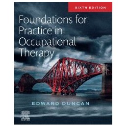 Foundations for Practice in Occupational Therapy Foundations for Practice in Occupational Therapy
